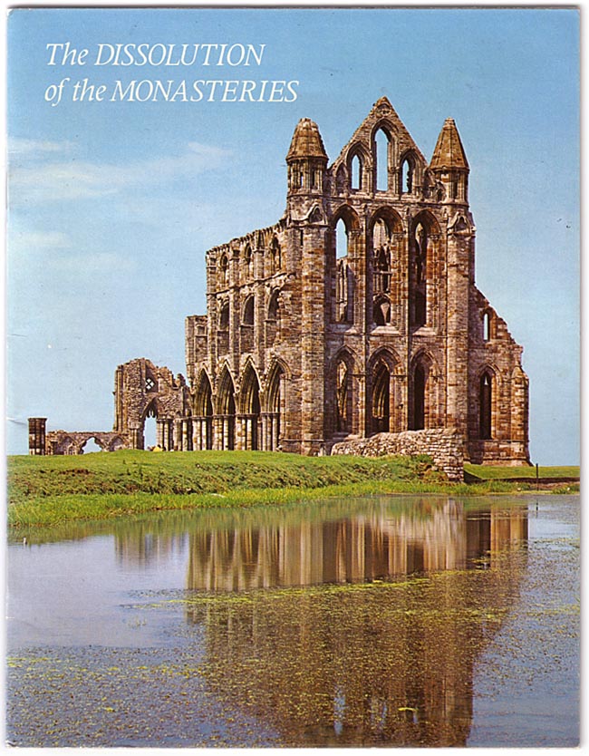 The Dissolution of the Monasteries. London: Pitkin Pictorials, 1975.